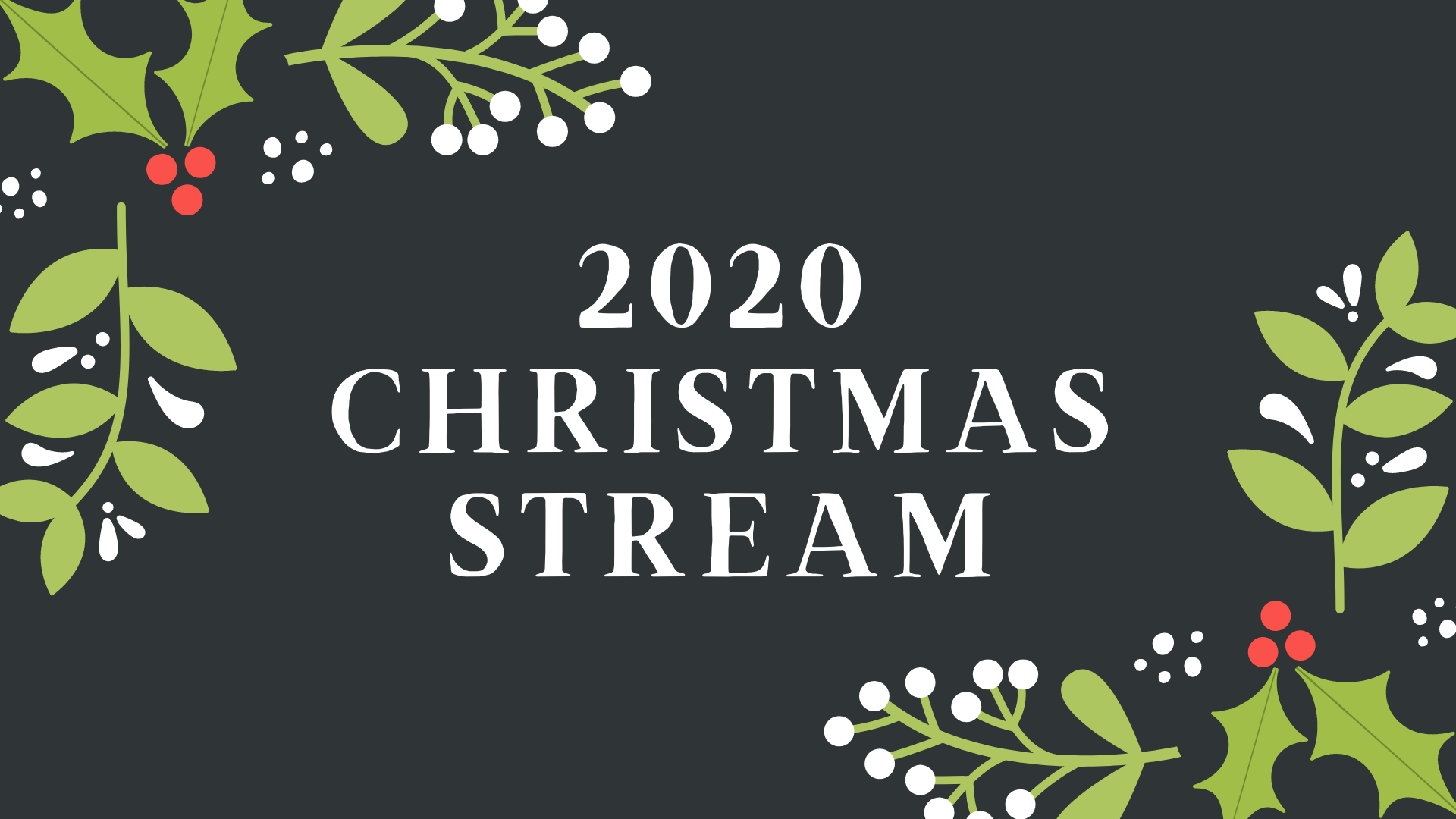 2020 Christmas Stream
